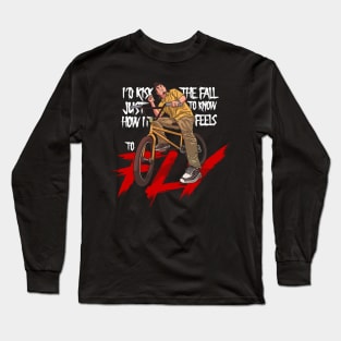 BMX Rider Said I had Risk The Fall Just to Know How it Feels to Fly on his bicycle Long Sleeve T-Shirt